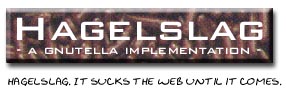 Hagelslag is an implementation of GNUtella